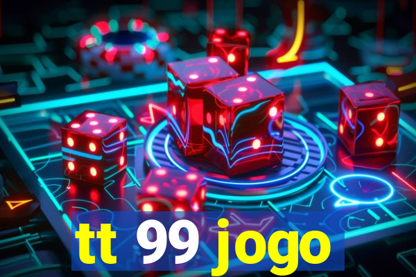 tt 99 jogo